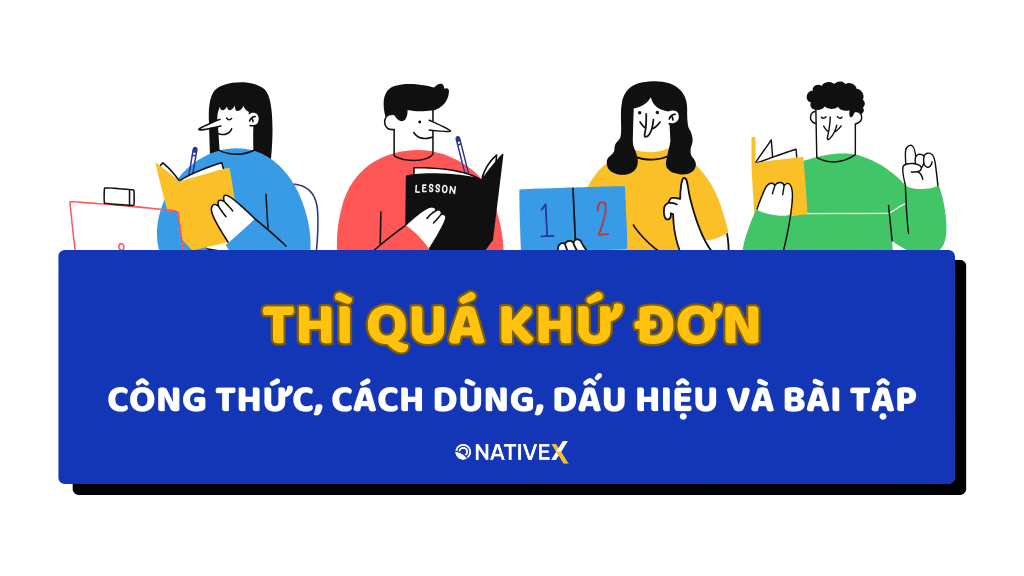 Thì quá khứ đơn (Simple Past) – Công thức, cách dùng, dấu hiệu và bài tập