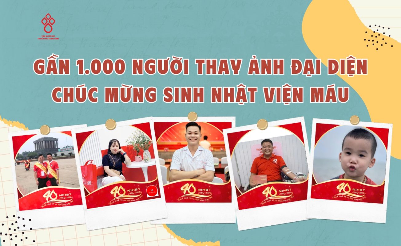 Gần 1.000 người thay ảnh đại diện chúc mừng sinh nhật Viện Máu