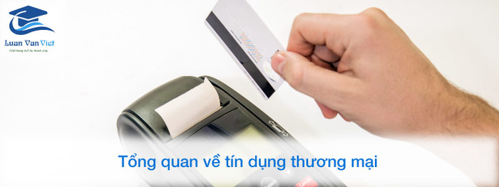 Tín dụng thương mại: Khái niệm, đặc điểm và phân loại