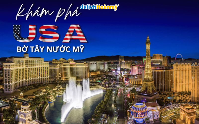 Bờ Tây nước Mỹ gồm những bang nào? 8 điểm đến nổi bật nhất