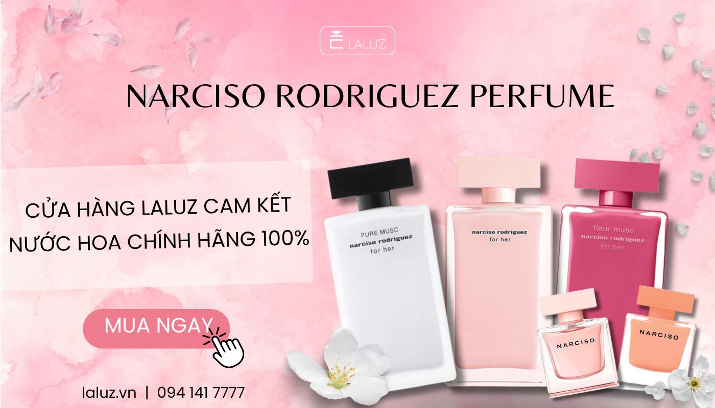 LALUZ địa chỉ mua nước hoa Narciso Rodriguez chính hãng