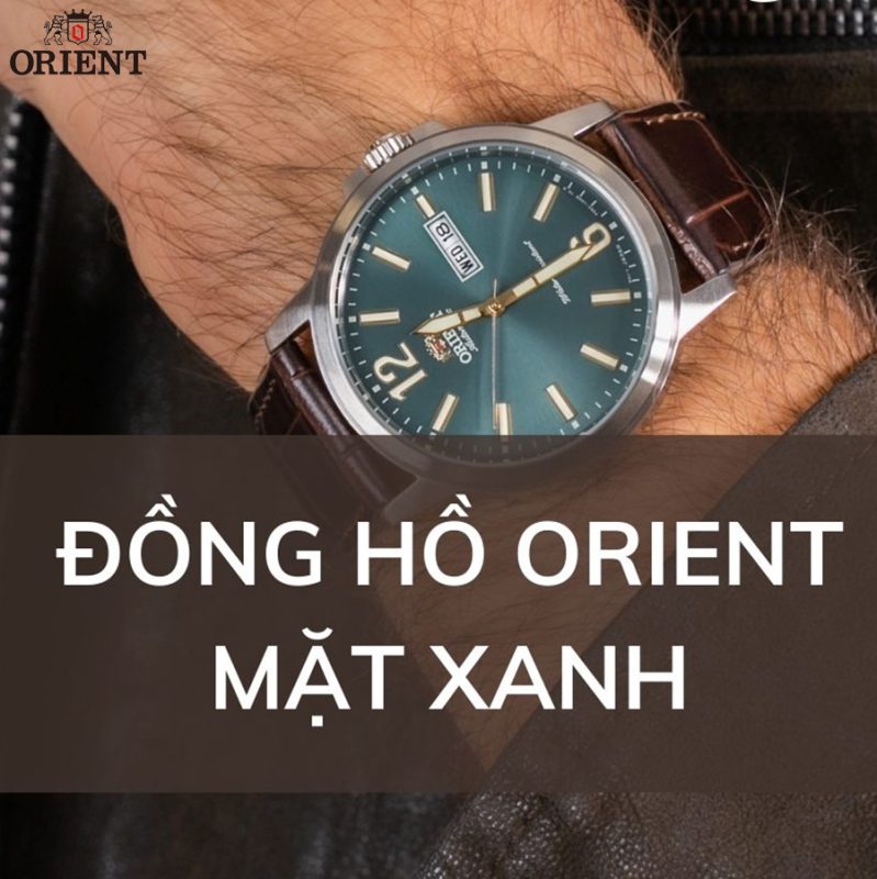 11 Mẫu đồng hồ Orient mặt xanh lá cây cực chất