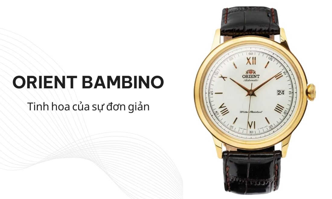 Đồng hồ Orient Bambino, từ đơn giản trở thành đỉnh cao tinh hoa chế tác