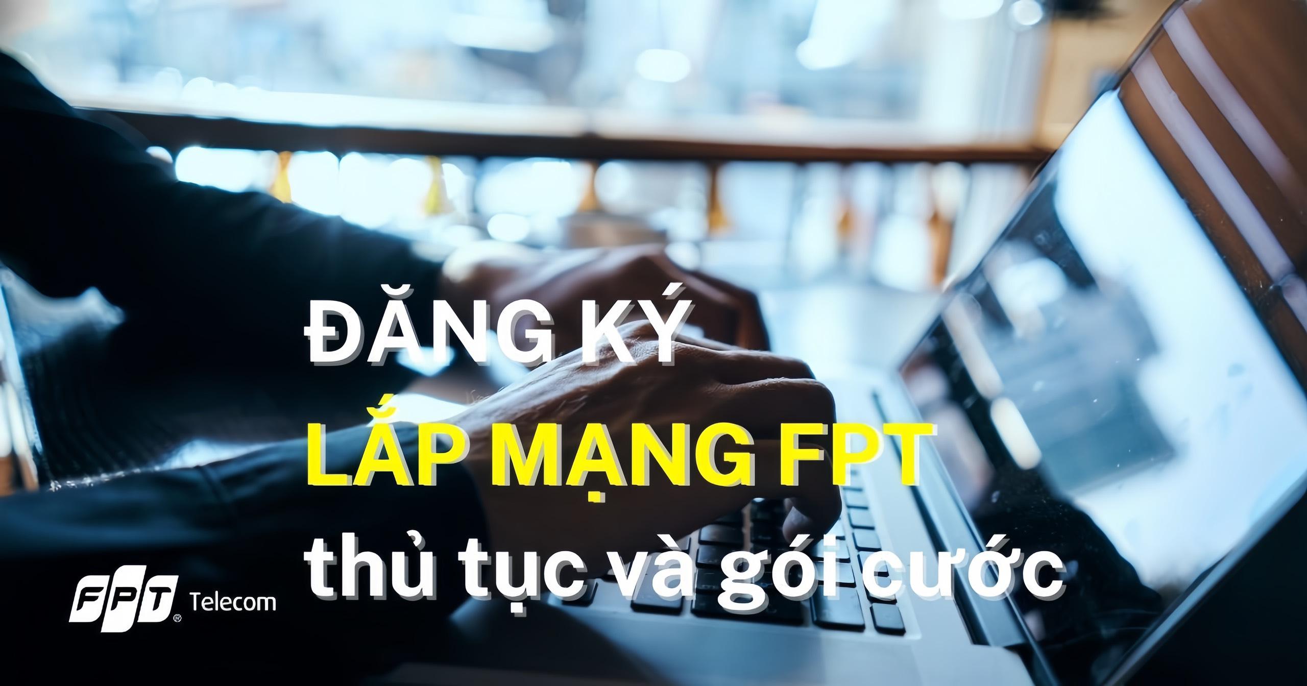 thủ tục đăng ký lắp đặt mạng wifi fpt