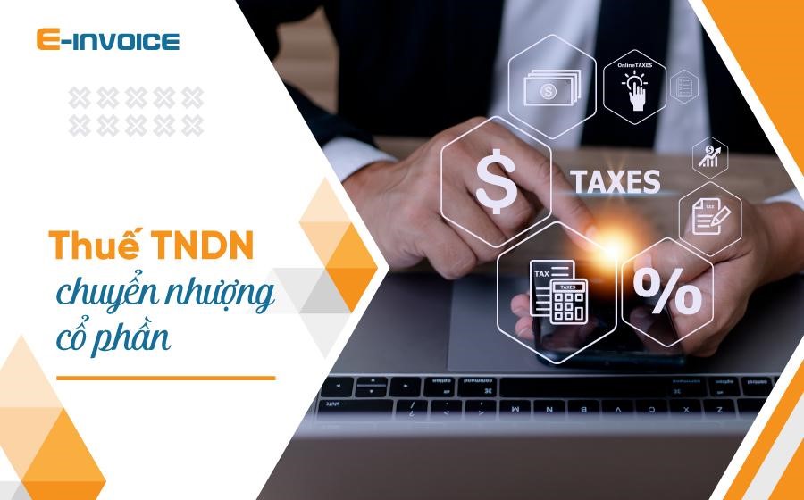 Phần mềm hóa đơn điện tử E-invoice được nhiều DN FDI tin dùng