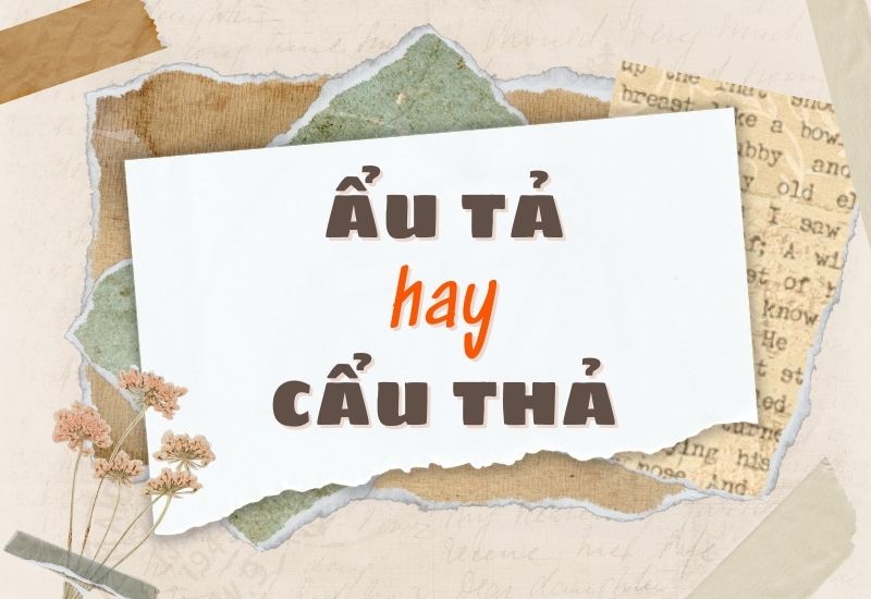 Âu tả hay cẩu thả đúng chính tả?