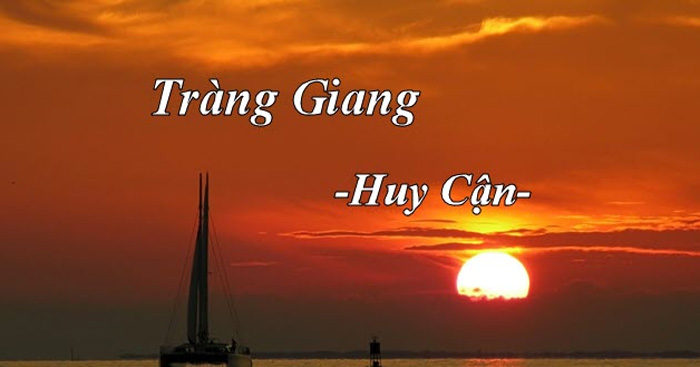 Cảm nhận về bài thơ Tràng Giang của Huy Cận (2 Dàn ý + 11 mẫu)                                   Cảm nhận Tràng giang