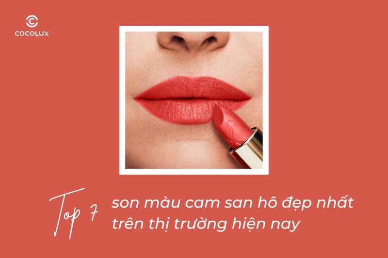 Top 7 son màu cam san hô đẹp nhất trên thị trường hiện nay