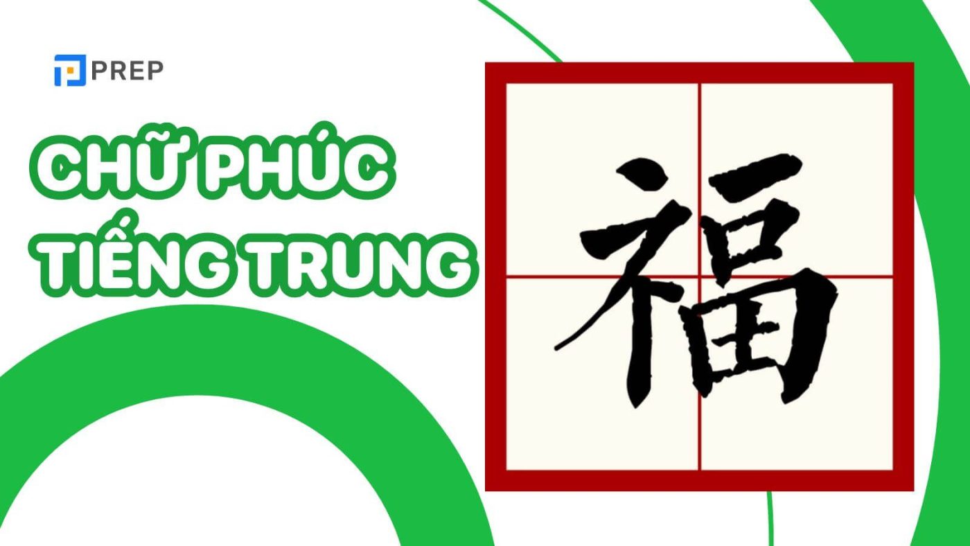 Chữ Phúc tiếng Trung (福) | Ý nghĩa, cách viết, từ vựng liên quan