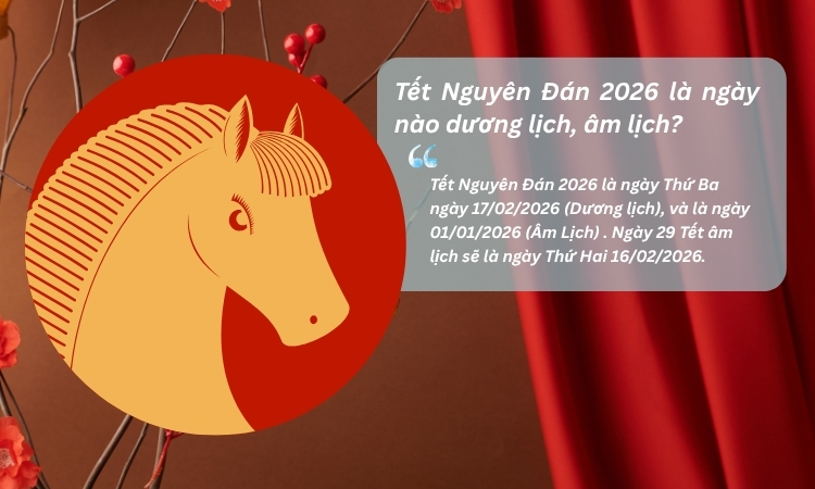 Còn bao nhiêu ngày nữa đến Tết 2026? Tết Nguyên Đán được nghỉ mấy ngày?