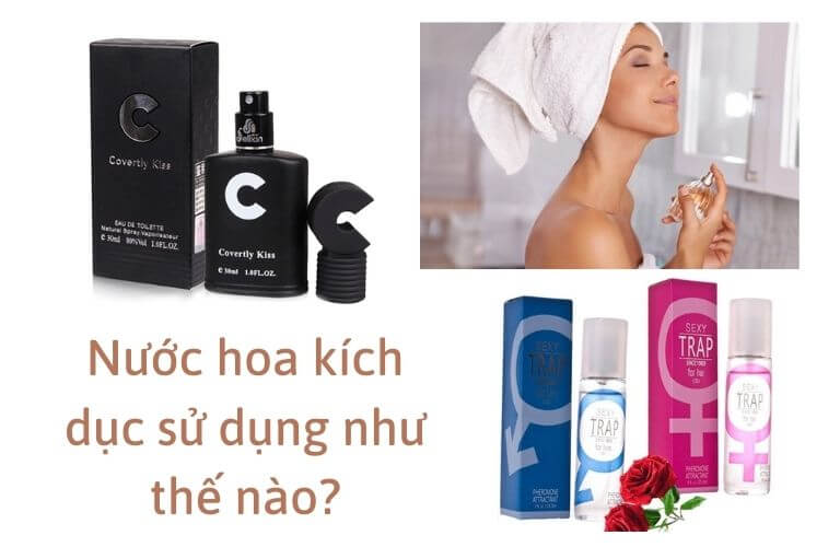 Khái niệm về nước hoa kích dục là gì và sử dụng có thực sự hiệu quả