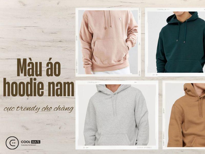 10 màu áo hoodie nam cực trendy được giới trẻ yêu thích nhất hiện nay