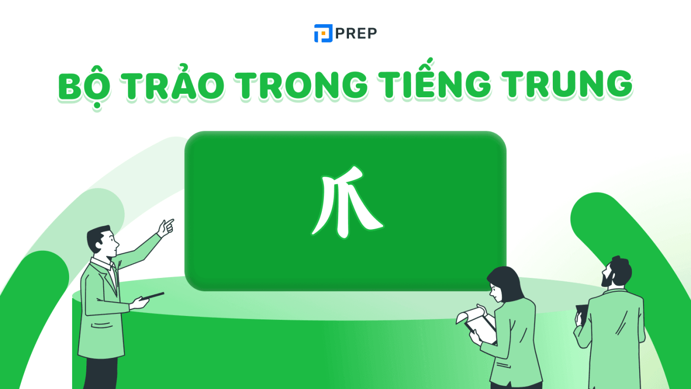 Chinh phục từ vựng qua bộ Trảo trong tiếng Trung (爪)