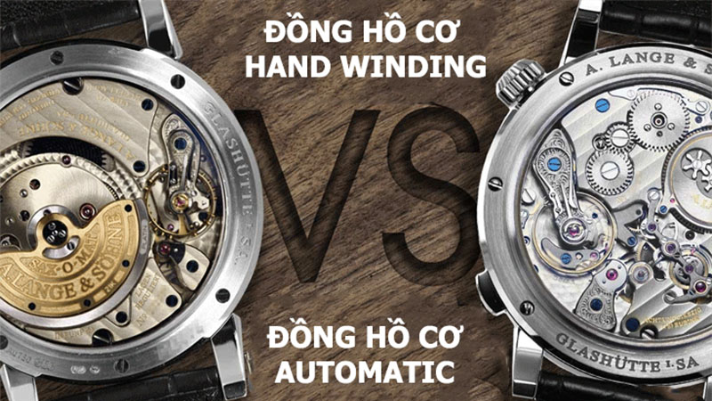 Phân biệt đồng hồ lên dây cót bằng tay và đồng hồ Automatic