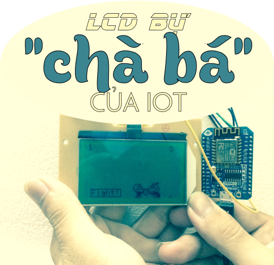 ST7565 và ESP8266 - Màn hình LCD bự chà bá chưa đến 100k cho thế giới IoT