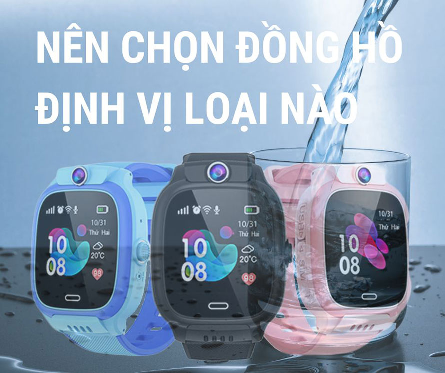 Nên mua đồng hồ thông minh định vị trẻ em loại nào (Top 9 loại TỐT nhất)