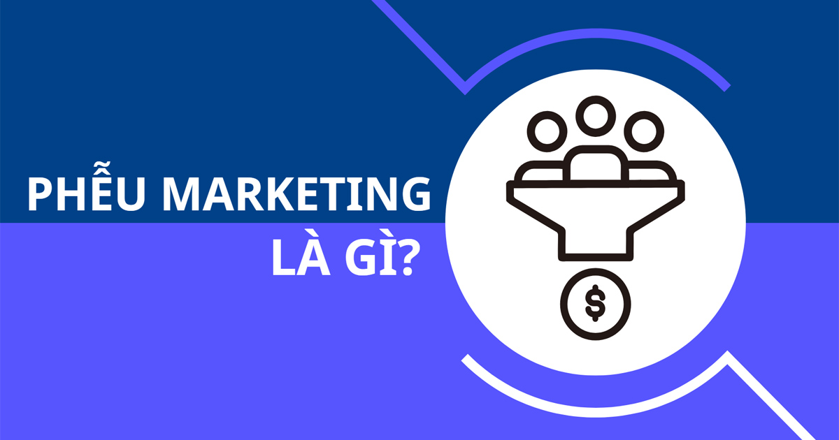 Phễu Marketing là gì? Các bước xây dựng phễu Marketing
