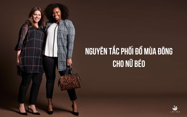 Top 7 cách phối đồ mùa đông cho nữ béo giúp thon gọn và che tối đa khuyết điểm