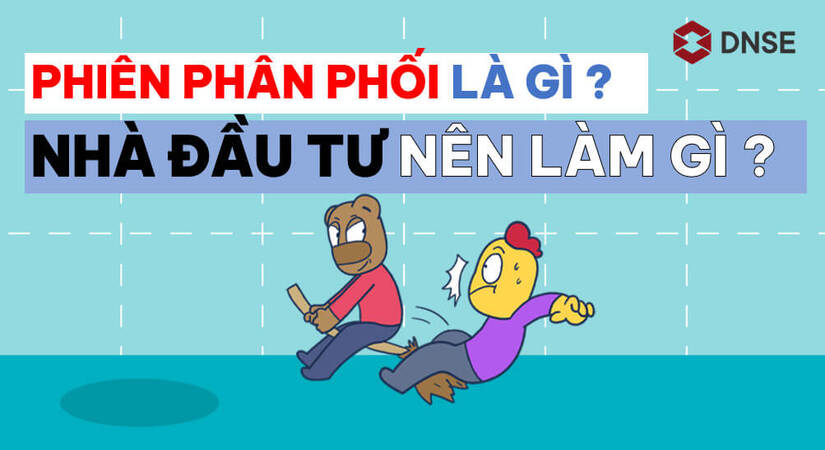 Phiên phân phối là gì? Cần làm gì khi phiên phân phối diễn ra?
