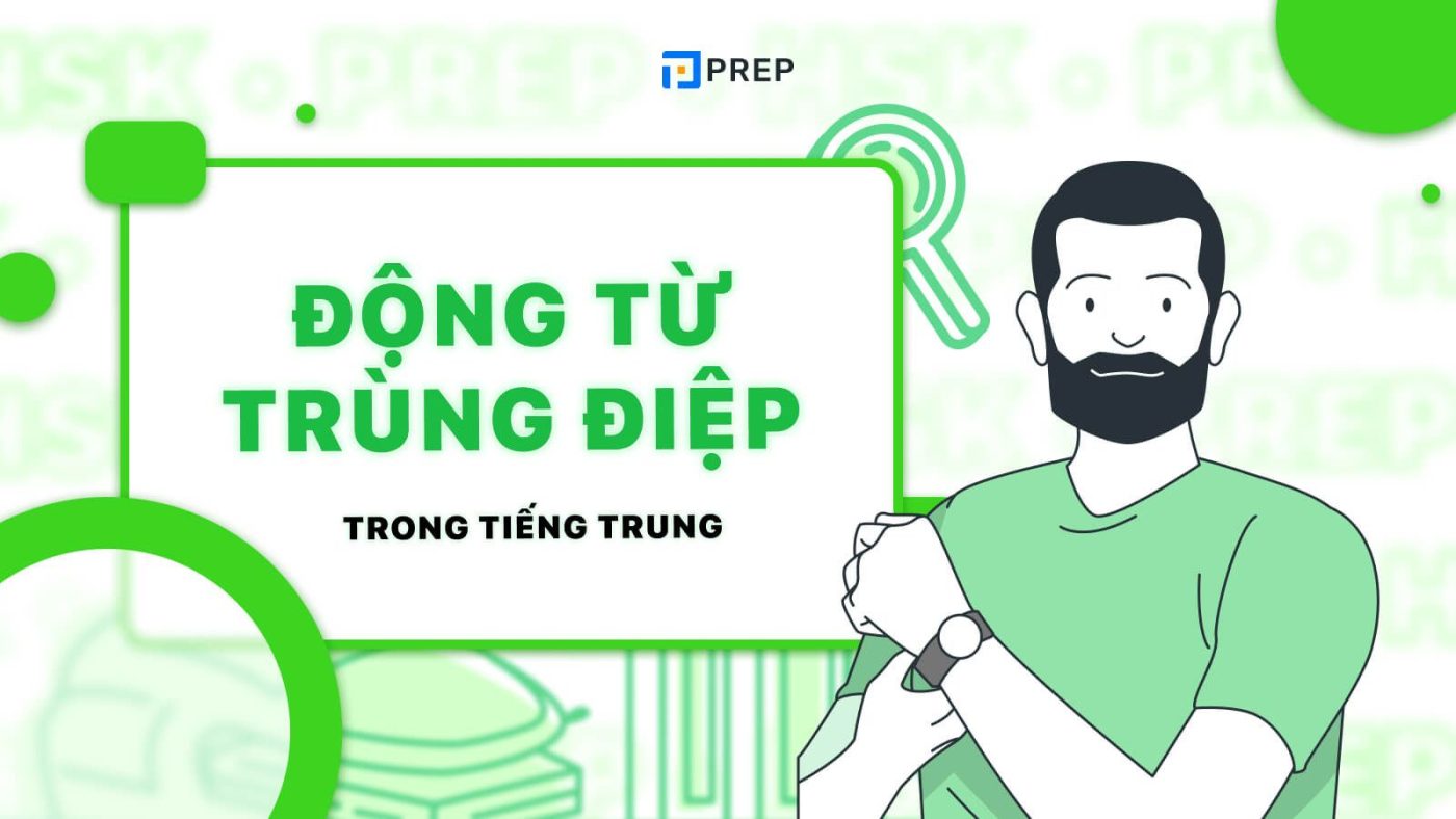 Ngữ pháp về động từ trùng điệp trong tiếng Trung chi tiết