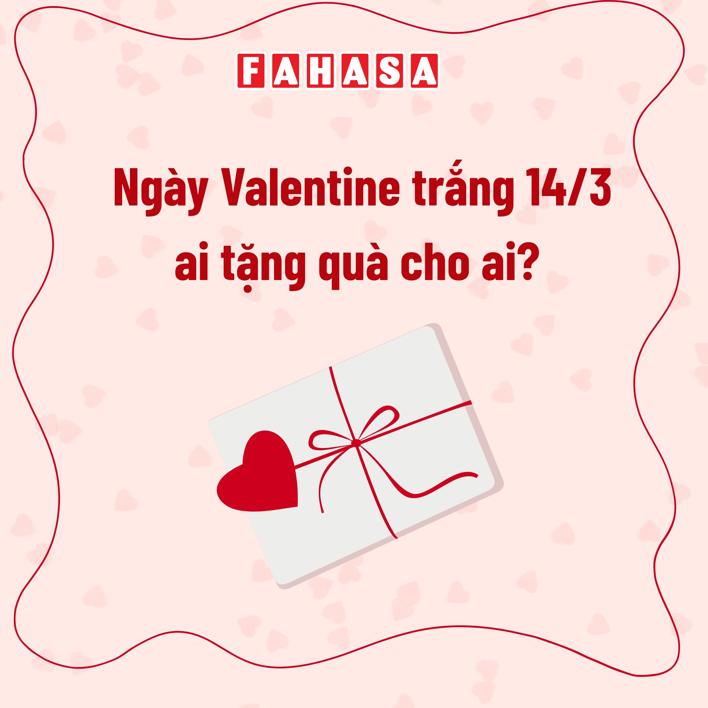 Ngày Valentine trắng 14/3 ai tặng quà cho ai