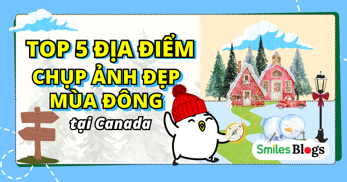 Top 10 Địa Điểm Chụp Ảnh Đẹp Mùa Đông Tại Canada