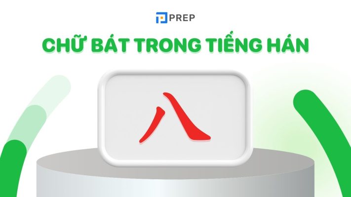 Giải nghĩa chữ Bát trong tiếng Hán (八) chi tiết từ A-Z!