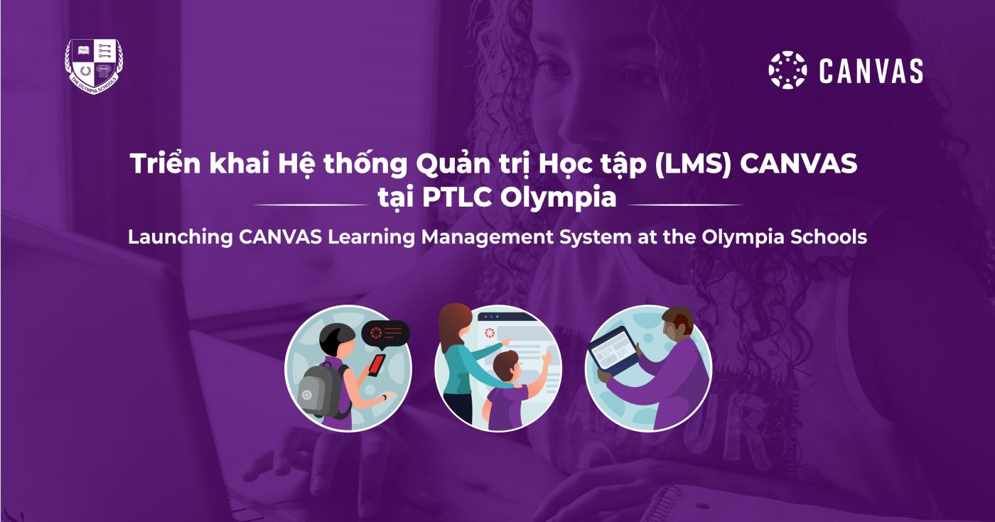 Olympia sử dụng Canvas - Hệ thống LMS hàng đầu thế giới cho 100% giáo viên và học sinh