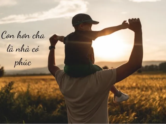 Tìm hiểu ý nghĩa câu tục ngữ “Con hơn cha là nhà có phúc nghĩa” Ý nghĩa của câu tục ngữ “con hơn ch 3