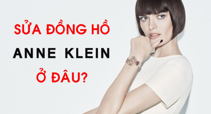 Sửa đồng hồ Anne Klein từ A đến Z – Thay dây, Thay mặt kính, Thay pin đồng hồ Anne Klein