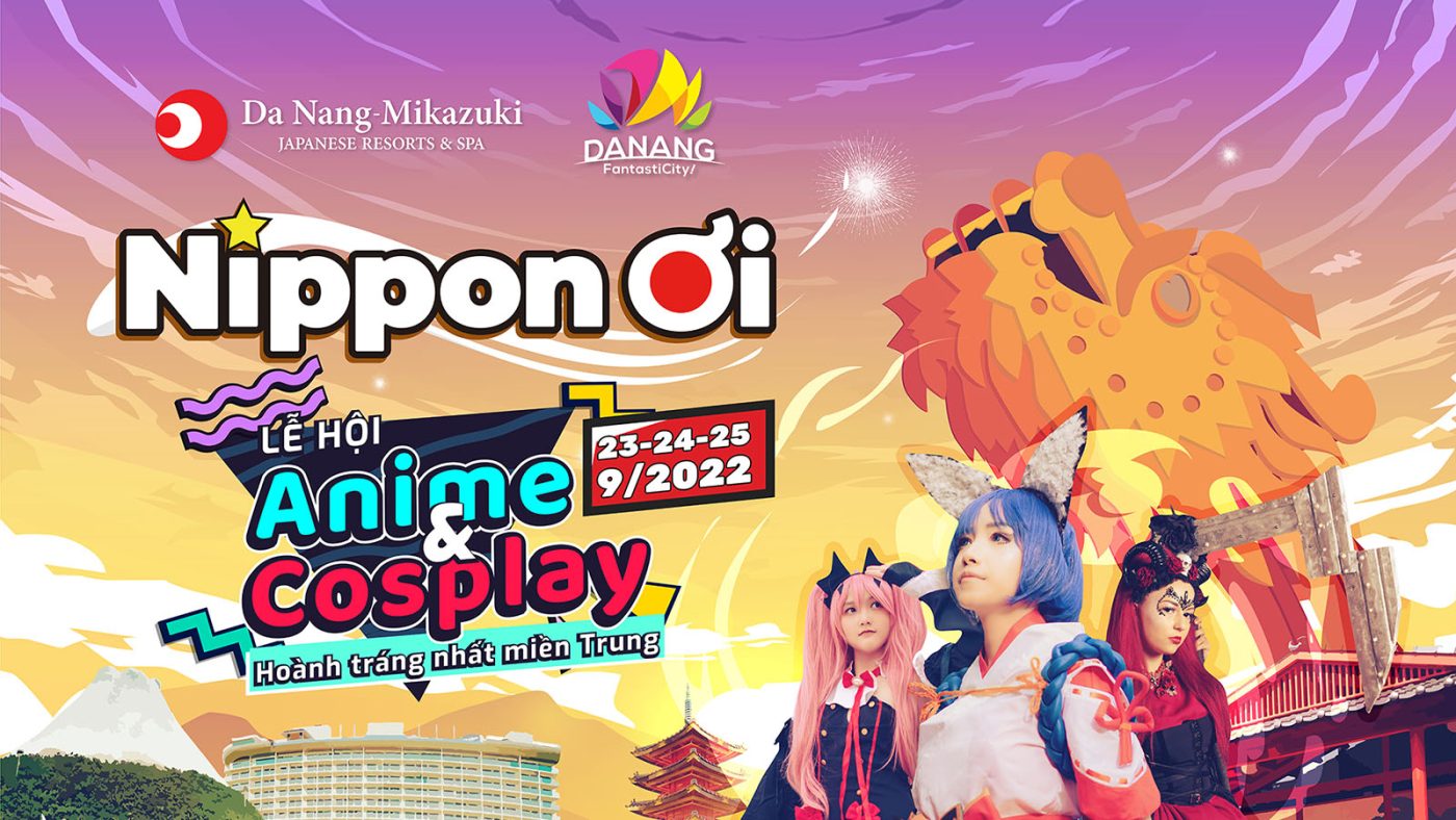 NIPPON ƠI: Lễ hội Anime, Manga, Cosplay lớn nhất miền Trung tại Danang Mikazuki