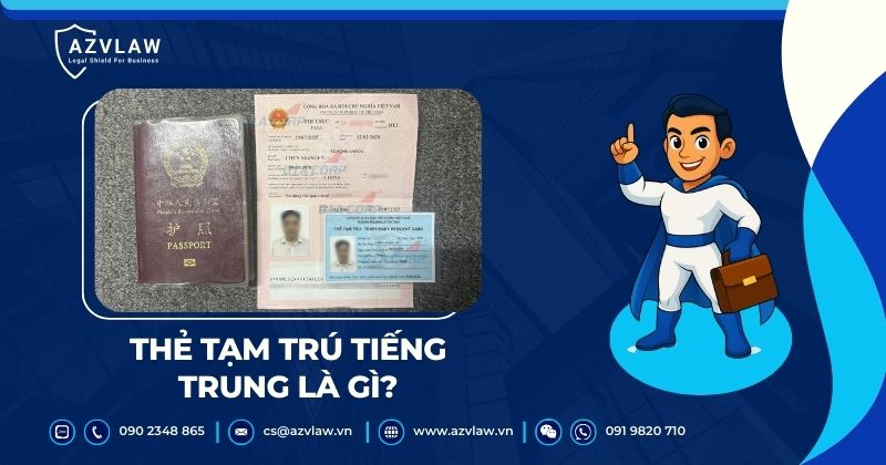 Thẻ tạm trú tiếng Trung là gì? Các loại thẻ tạm trú phổ biến tại Việt Nam