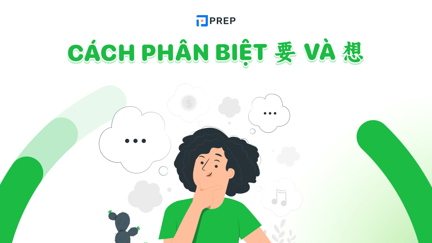 Hướng dẫn cách phân biệt 要 và 想 trong tiếng Trung chi tiết